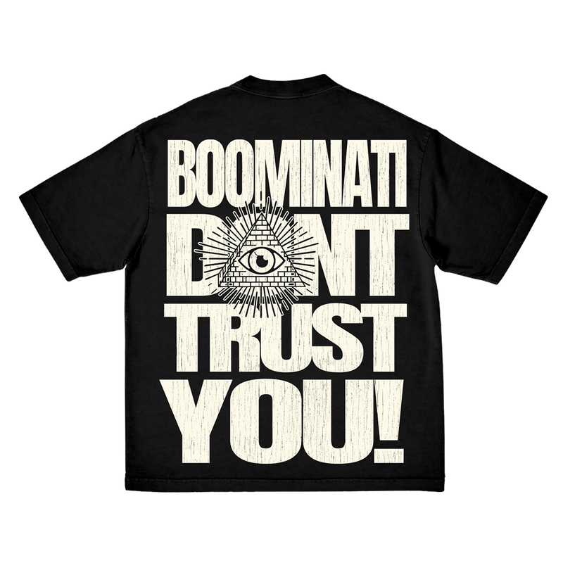 BOOMINATI DON'T TRUST YOU TEE BLACK